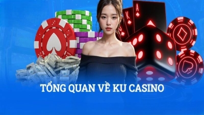 Ku casino - Thế giới cá cược với tỷ lệ đổi thưởng cao
